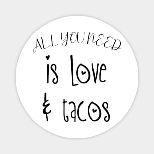 Womens All You Need Is Love and Tacos Cute Funny cute Valentines Day Magnet